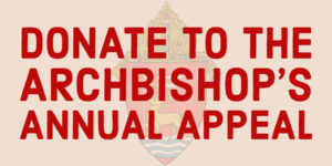 Donate to the Archbishop’s Annual Appeal